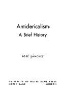 Cover of: Anticlericalism by Sánchez, José M.