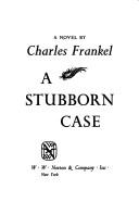 Cover of: A stubborn case by Frankel, Charles