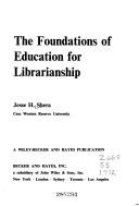 Cover of: The foundations of education for librarianship
