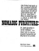 Cover of: Nomadic furniture: how to build and where to buy lightweight furniture that folds, collapses, stacks, knocks-down, inflates or can be thrown away and re-cycled. | James Hennessey