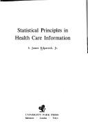 Cover of: Statistical principles in health care information by S. James Kilpatrick