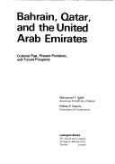 Cover of: Bahrain, Qatar, and the United Arab Emirates: colonial past, present problems, and future prospects | Muhammad T. Sadik
