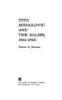 Cover of: Tito, Mihailović, and the Allies, 1941-1945 by Walter R. Roberts