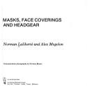 Cover of: Masks, face coverings, and headgear by Norman Laliberté