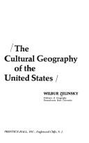 Cultural Geography of The United States by Wilbur Zelinsky