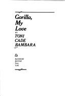 Cover of: Gorilla, my love. by Toni Cade Bambara