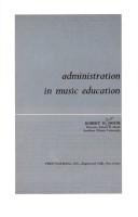 Cover of: Administration in music education