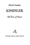 Cover of: Kissinger: the uses of power.