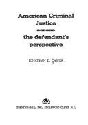 Cover of: American criminal justice: the defendant's perspective