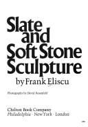 Cover of: Slate and soft stone sculpture.