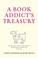 Cover of: A Book Addict's Treasury