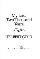 My last two thousand years by Herbert Gold