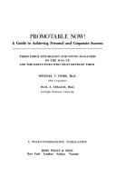 Cover of: Promotable now! a guide to achieving personal and corporate success: third Force psychology for young managers on the way up and the executives who must develop them