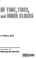 Cover of: Of time, tides, and inner clocks by Henry Still