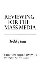 Reviewing for the mass media by Todd Hunt