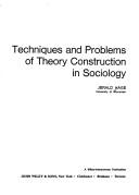 Techniques and Problems of Theory Construction in Sociology