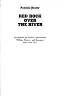 Cover of: Red rock over the river. by Patricia Beatty