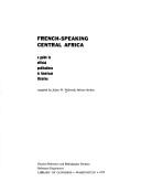 Cover of: French-speaking central Africa: a guide to official publications in American libraries