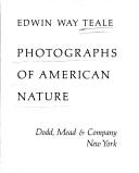 Cover of: Photographs of American nature. by Edwin Way Teale