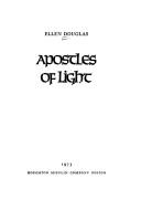 Cover of: Apostles of light. by Ellen Douglas, Ellen Douglas