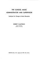 The school music administrator and supervisor by Robert H. Klotman