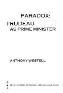 Cover of: Paradox: Trudeau as prime minister.