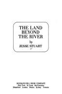 Cover of: The land beyond the river. by Jesse Stuart