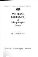 Cover of: William Faulkner of Yoknapatawpha County by Lewis Gaston Leary