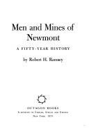 Cover of: Men and mines of Newmont: a fifty-year history