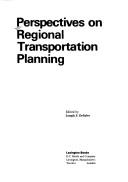 Cover of: Perspectives on regional transportation planning.