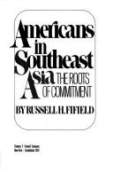 Cover of: Americans in Southeast Asia: the roots of commitment