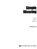 Cover of: Simple weaving; designs, material, technique
