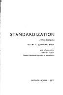 Cover of: Standardization, a new discipline by Lal C. Verman