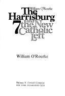 Cover of: The Harrisburg 7 and the new Catholic left. | William O