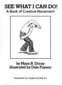 Cover of: See what I can do!: A book of creative movement