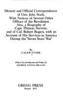 Memoir and official correspondence of Gen. John Stark by Caleb Stark