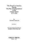 Cover of: The French in America during the War of Independence of the United States, 1777-1783. by Balch, Thomas, Balch, Thomas