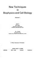 Cover of: New techniques in biophysics and cell biology.