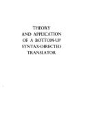 Theory and application of a bottom-up syntax-directed translator by Harvey Abramson