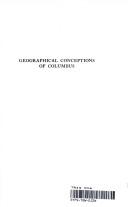 Cover of: The geographical conceptions of Columbus: a critical consideration of four problems