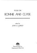 Cover of: Focus on Bonnie and Clyde by John G. Cawelti, John G. Cawelti