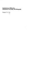 Introduction to diffraction, information processing, and holography by Yu, Francis T. S.