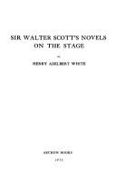 Cover of: Sir Walter Scott's novels on the stage. by Henry Adelbert White