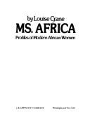 Cover of: Ms. Africa: profiles of modern African women. by Louise Crane