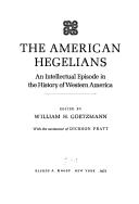 Cover of: The American Hegelians: an intellectual episode in the history of Western America.