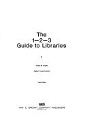 The 1-2-3 guide to libraries by Hattie M. Knight