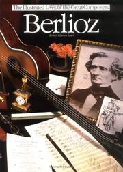 Cover of: Berlioz (The Illustrated Live of the Great Composers/Op43744)