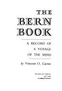 The Bern book; a record of a voyage of the mind by Vincent O. Carter