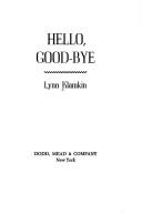 Cover of: Hello, good-bye.