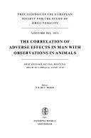 Cover of: The correlation of adverse effects in man with observations in animals: proceedings of the meeting held in Uppsala, June 1970.
